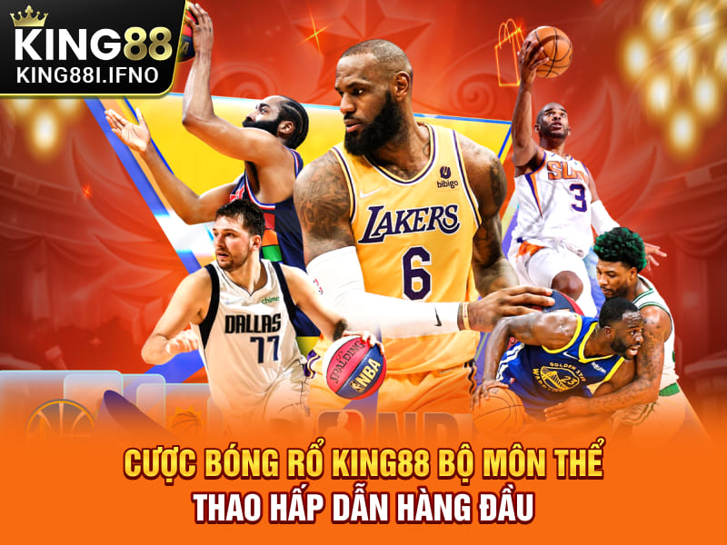 Cược Bóng Rổ KING88 - Bộ Môn Thể Thao Hấp Dẫn Hàng Đầu