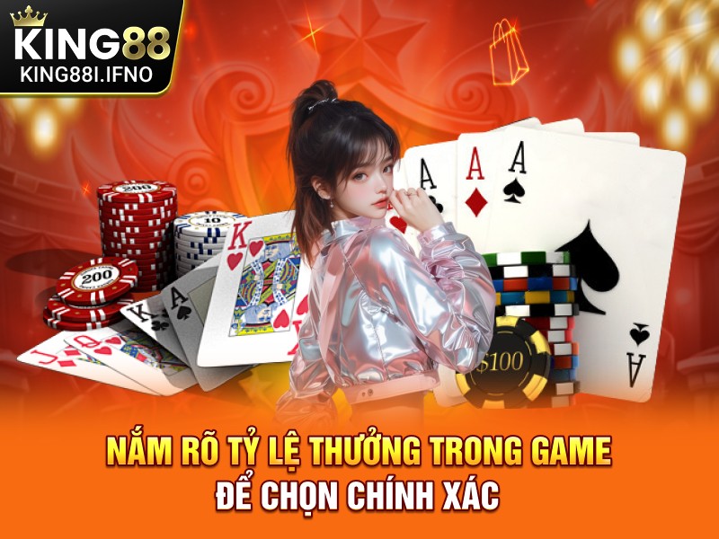Nắm rõ tỷ lệ thưởng trong game để chọn chính xác