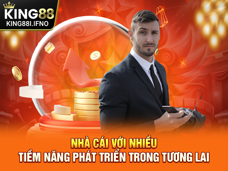 Nhà cái với nhiều tiềm năng phát triển trong tương lai