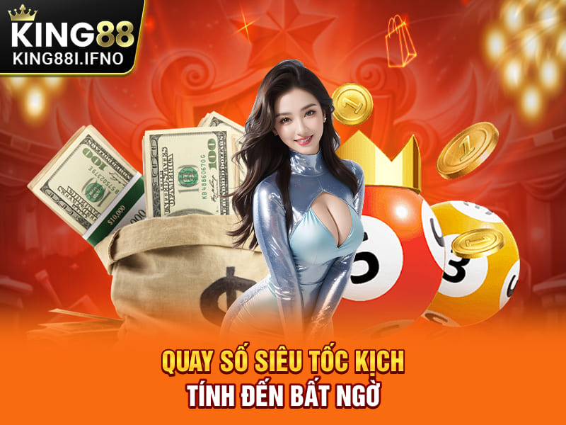 Quay số siêu tốc kịch tính đến bất ngờ