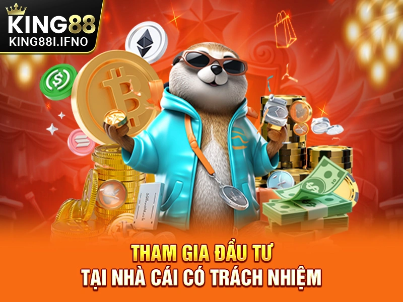Tham gia đầu tư tại nhà cái có trách nhiệm