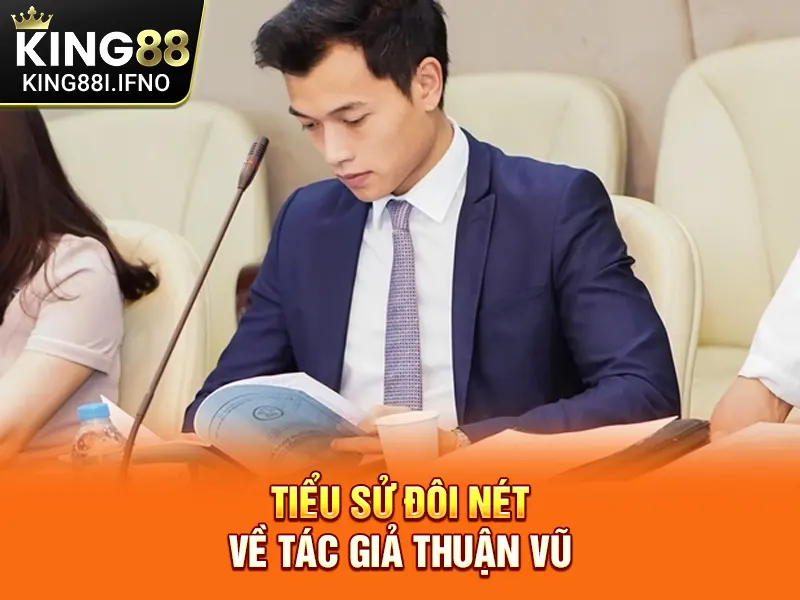 Tiểu sử đôi nét về tác giả Thuận Vũ